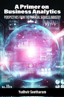 A Primer on Business Analytics - Yudhvir Seetharam