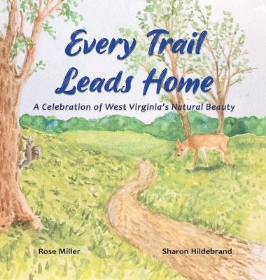 Every Trail Leads Home - Rose Miller