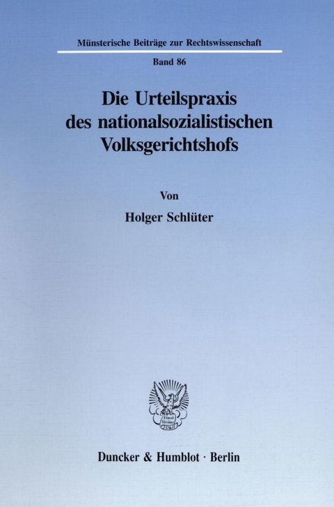 Die Urteilspraxis des nationalsozialistischen Volksgerichtshofs. - Holger Schl&uuml;ter