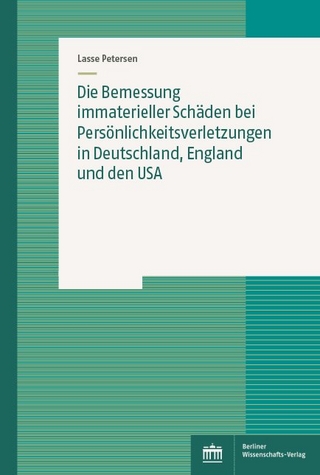 Die Bemessung immaterieller Schäden bei Persönlichkeitsverletzungen in Deutschland, England und den USA