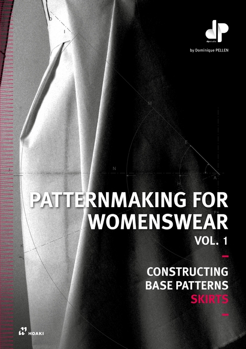 Patternmaking for Womenswear Vol. 1: Constructing Base Patterns: Skirts - Dominique Pellen