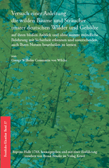 Versuch einer Anleitung die wilden B&auml;ume und Str&auml;ucher unsrer deutschen W&auml;lder und Geh&ouml;lze - G. W. C. von wilcke, Bernd Bendix
