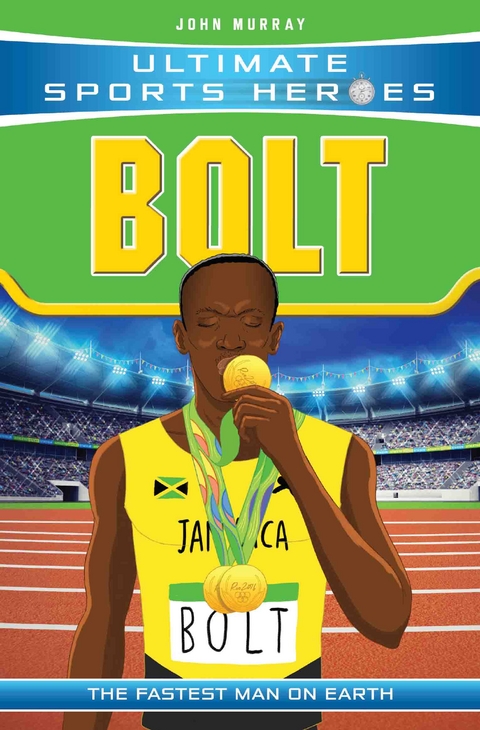 Ultimate Sports Heroes - Usain Bolt - John Murray