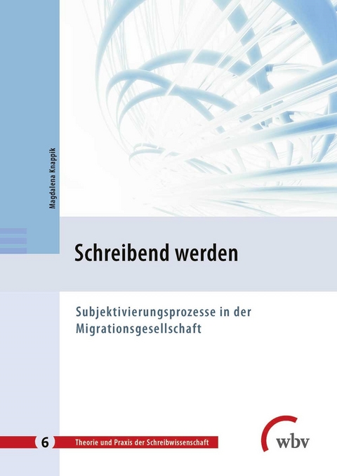Schreibend werden - Magdalena Knappik