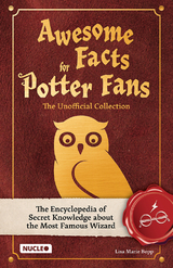 Awesome Facts for Potter Fans &ndash; The Unofficial Collection - Lisa Marie Bopp