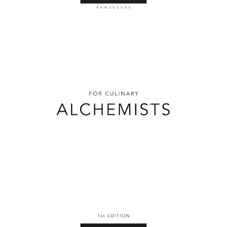 FOR CULINARY ALCHEMISTS