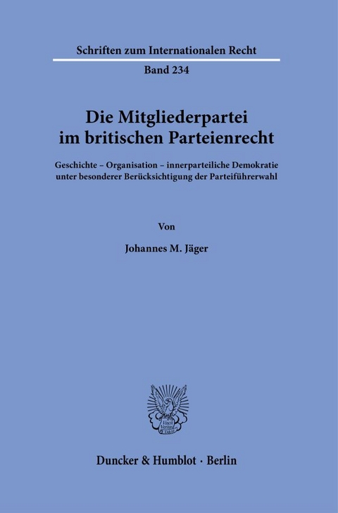 Die Mitgliederpartei im britischen Parteienrecht. - Johannes M. J&auml;ger