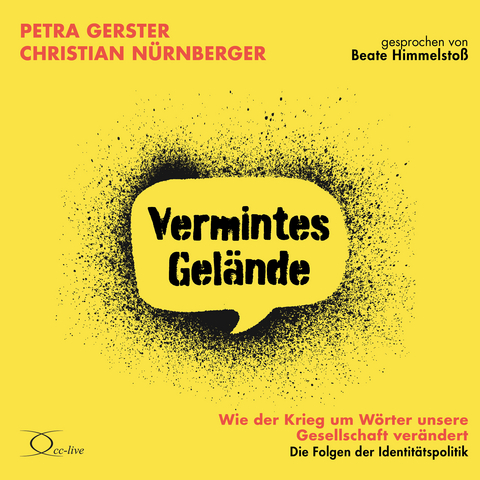 Vermintes Gel&auml;nde - Wie der Krieg um W&ouml;rter unsere Gesellschaft ver&auml;ndert - Petra Gerster, Christian N&uuml;rnberger