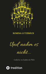 Und nahm es nicht... - Romina Lutzeb&auml;ck