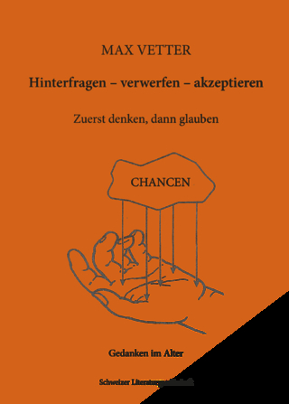 Hinterfragen – verwerfen – akzeptieren