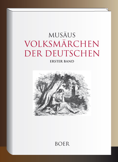 Volksm&auml;rchen der Deutschen, Erster Band - ﻿Johann Karl August Mus&auml;us