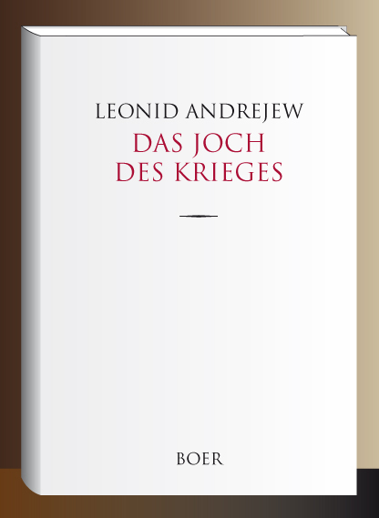 Das Joch des Krieges - Leonid Andrejew
