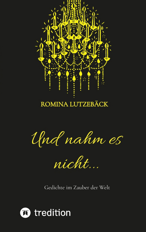 Und nahm es nicht... - Romina Lutzeb&auml;ck