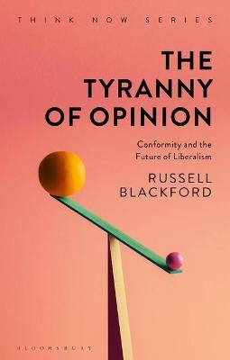 The Tyranny of Opinion - Russell Blackford