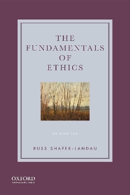 The Fundamentals of Ethics - Russ Shafer-Landau