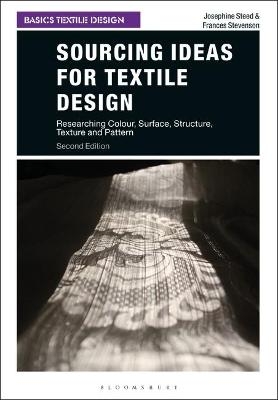 Sourcing Ideas for Textile Design - Josephine Steed, Frances Stevenson