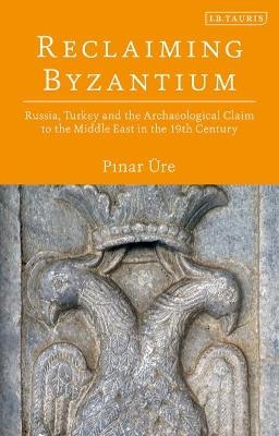 Reclaiming Byzantium - Pinar &Uuml;re