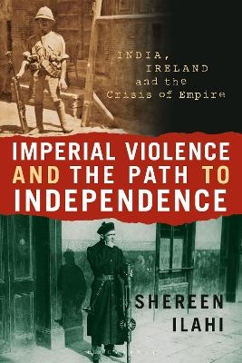 Imperial Violence and the Path to Independence - Shereen Ilahi