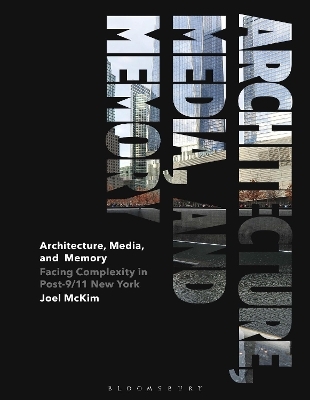 Architecture, Media, and Memory - Joel McKim