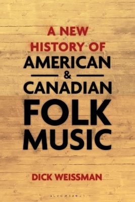 A New History of American and Canadian Folk Music - Dick Weissman