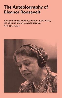 The Autobiography of Eleanor Roosevelt - Eleanor Roosevelt