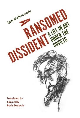 A Ransomed Dissident - Igor Golomstock