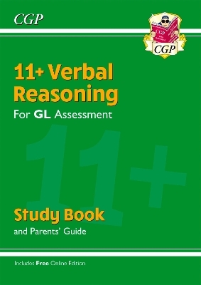 11+ GL Verbal Reasoning Study Book (with Parents’ Guide & Online Edition)