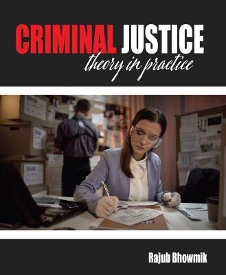 Criminal Justice Theory in Practice - Rajub Bhowmik