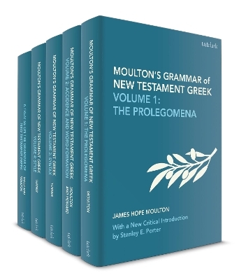 Moulton's Grammar of New Testament Greek - James Hope Moulton, Stanley E. Porter