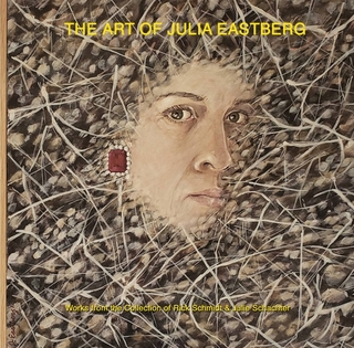 THE ART OF JULIA EASTBERG; An Important Undiscovered Woman Artist, from Oakland/Richmond, California, Hawaii, and Port Townsend, Washington, USA.