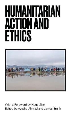 Humanitarian Action and Ethics - 