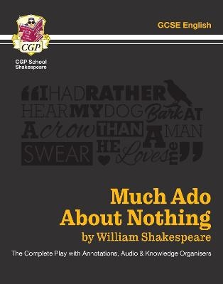 Much Ado About Nothing - The Complete Play with Annotations, Audio and Knowledge Organisers - William Shakespeare