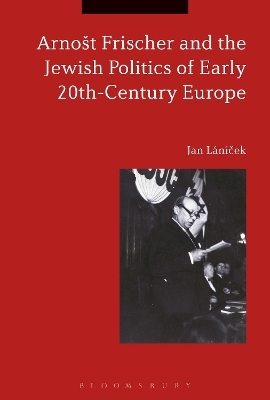 Arno&scaron;t Frischer and the Jewish Politics of Early 20th-Century Europe - Dr Jan L&aacute;n&iacute;cek