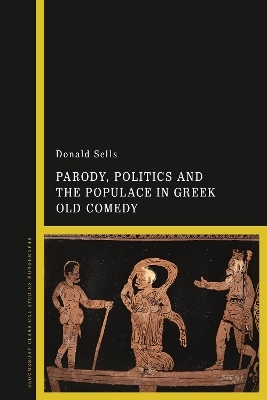 Parody, Politics and the Populace in Greek Old Comedy - Professor Donald Sells