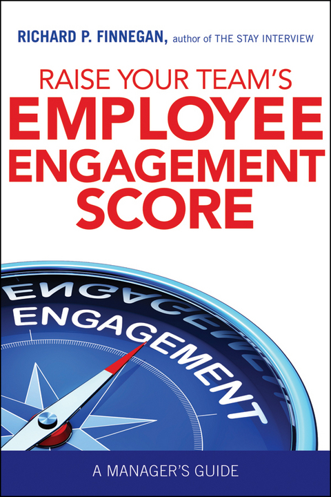 Raise Your Team's Employee Engagement Score -  Richard Finnegan