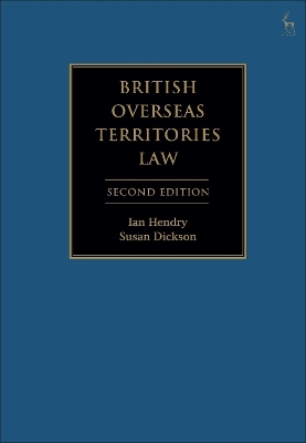 British Overseas Territories Law - Ian Hendry, Susan Dickson