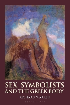 Sex, Symbolists and the Greek Body - Dr Richard Warren
