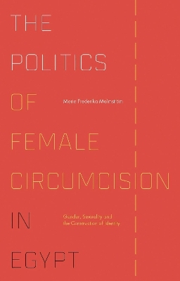 The Politics of Female Circumcision in Egypt - Maria Frederika Malmstr&ouml;m