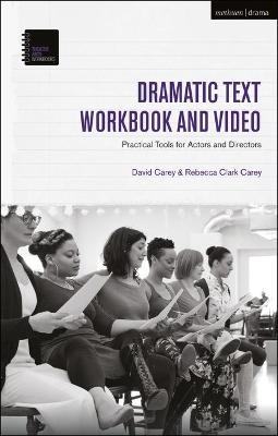 The Dramatic Text Workbook and Video - David Carey, Rebecca Clark Carey