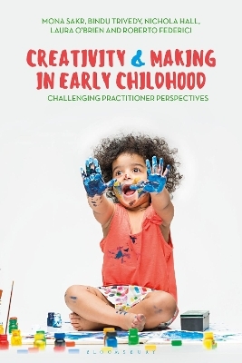 Creativity and Making in Early Childhood - Dr Mona Sakr, Roberto Federici, Nichola Hall, Bindu Trivedy, Laura O'Brien