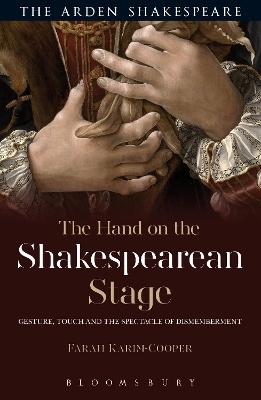 The Hand on the Shakespearean Stage - Dr. Farah Karim Cooper