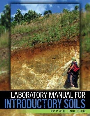 Laboratory Manual for Introductory Soils - Ray R Weil