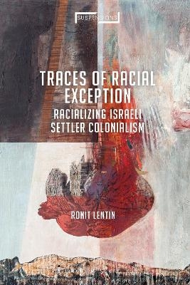 Traces of Racial Exception - Ronit Lentin