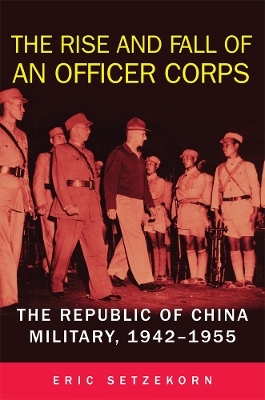 The Rise and Fall of an Officer Corps - Eric Setzekorn