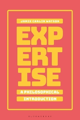 Expertise: A Philosophical Introduction - Dr Jamie Carlin Watson