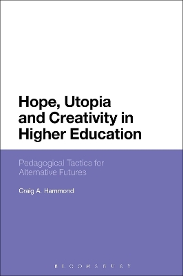 Hope, Utopia and Creativity in Higher Education - Dr Craig A. Hammond