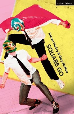 Square Go - Gary McNair, Kieran Hurley