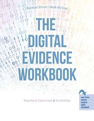The Digital Evidence Workbook - Rachael Elliott, Mark McCoy