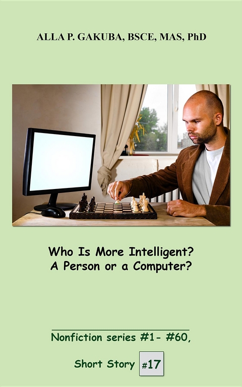 Who Is More Intelligent? A Person or a Computer? - Alla P. Gakuba