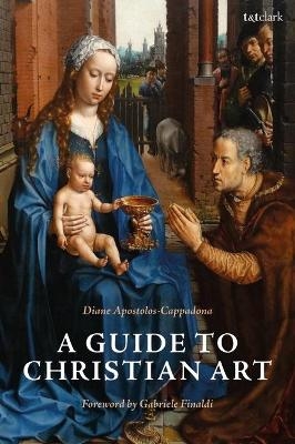 A Guide to Christian Art - Emerita Professor Diane Apostolos-Cappadona